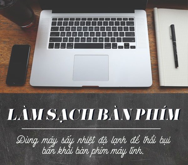 Bàn phím sẽ cực kì sạch với máy sấy tóc