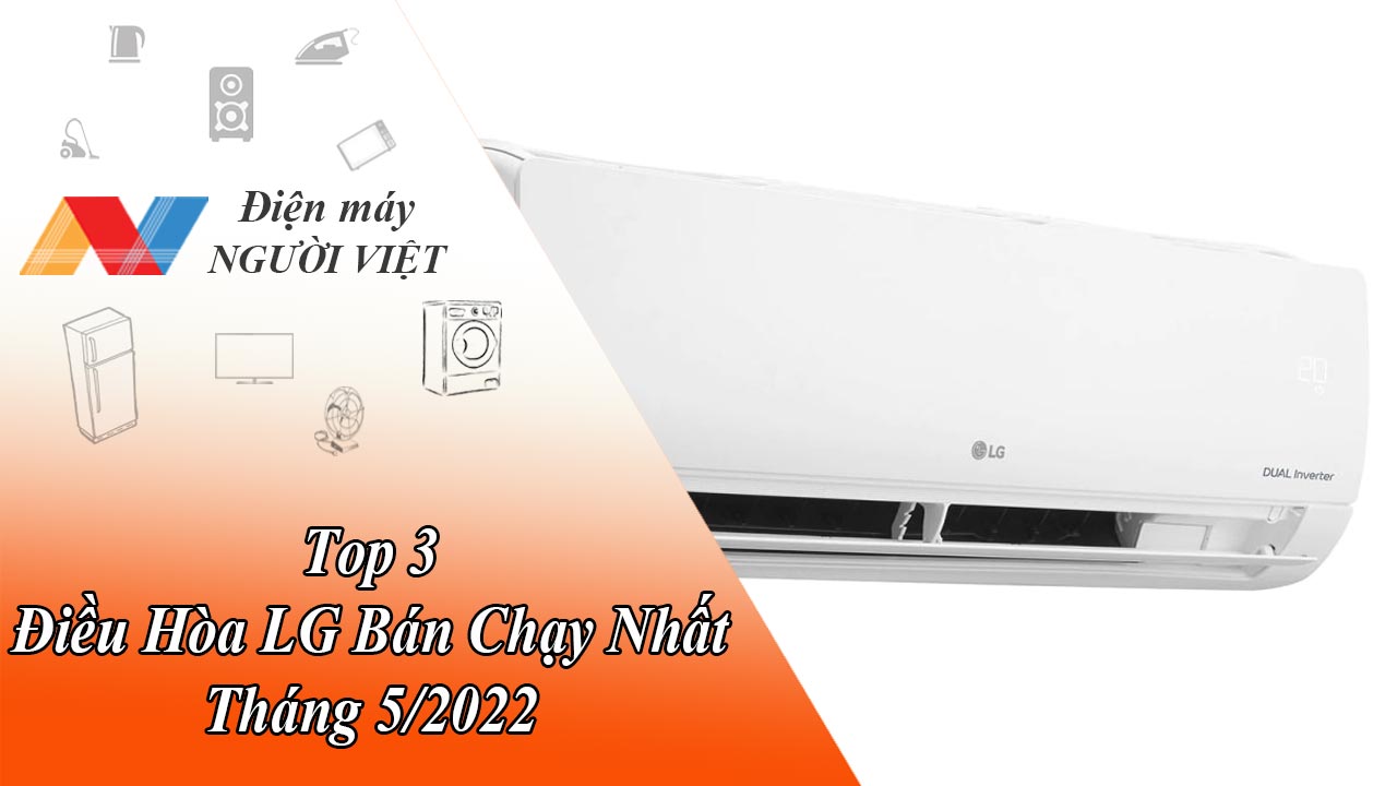 Top 3 Điều Hòa LG Bán Chạy Nhất Tháng 5/2022