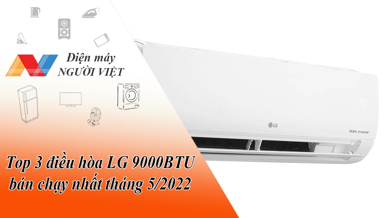 Top 3 điều hòa LG 9000BTU bán chạy nhất tháng 5/2022