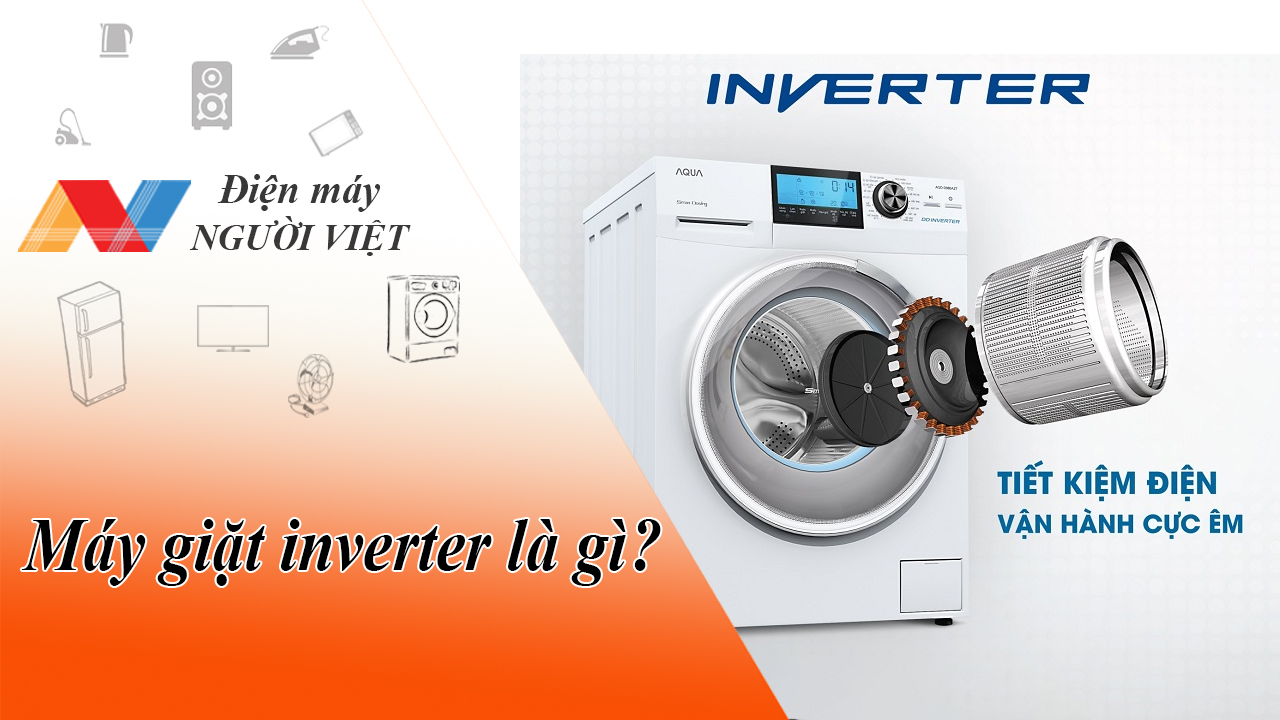 Máy giặt Inverter là gì? có những ưu nhược điểm gì?