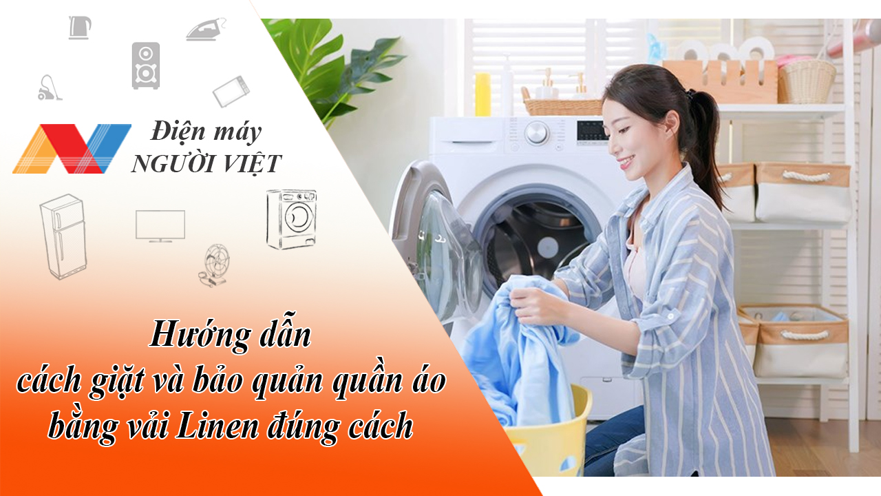 Hướng dẫn cách giặt và bảo quản quần áo bằng vải Linen đúng cách