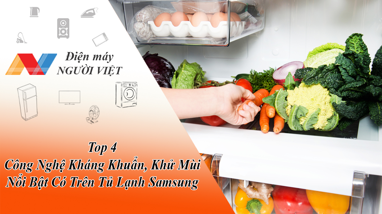 Top 4 công nghệ kháng khuẩn, khử mùi nổi bật có trên tủ lạnh Samsung
