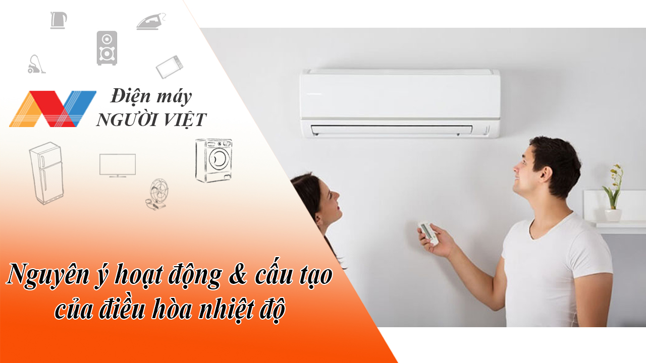Nguyên ý hoạt động và cấu tạo của điều hòa nhiệt độ