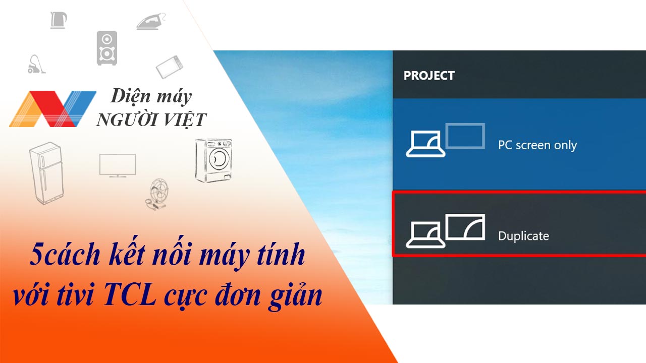 5 cách kết nối máy tính với tivi TCL cực đơn giản