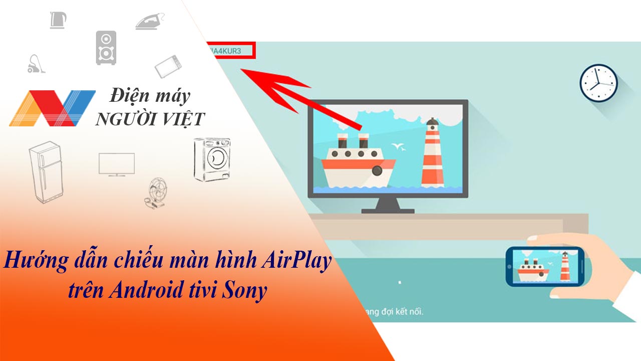 Hướng dẫn chiếu màn hình AirPlay trên Android tivi Sony