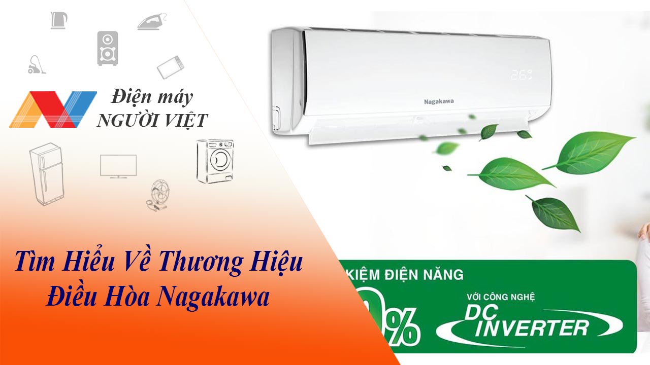 Điều hòa Nagakawa của nước nào? Có tốt không? Có nên sử dụng không?