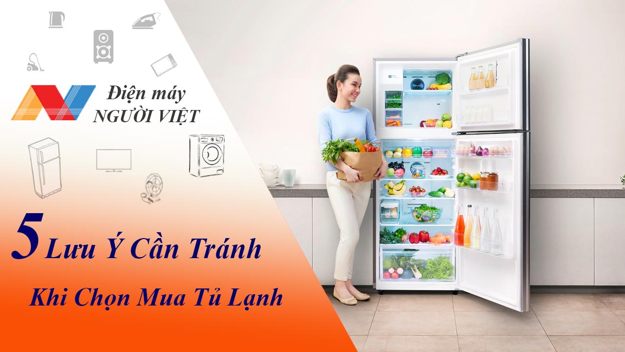 5 lưu ý cần tránh khi chọn mua tủ lạnh