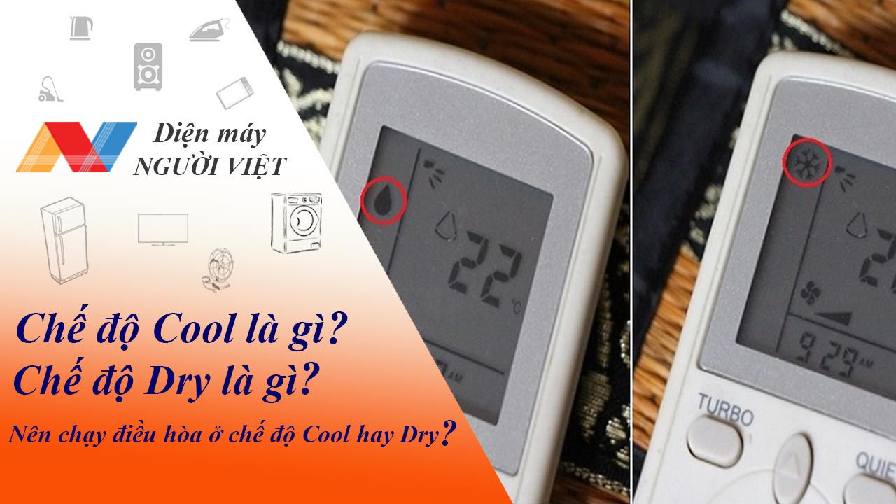 Chế độ Cool là gì? Chế độ Dry là gì? Nên chạy điều hòa ở chế độ Cool hay Dry?