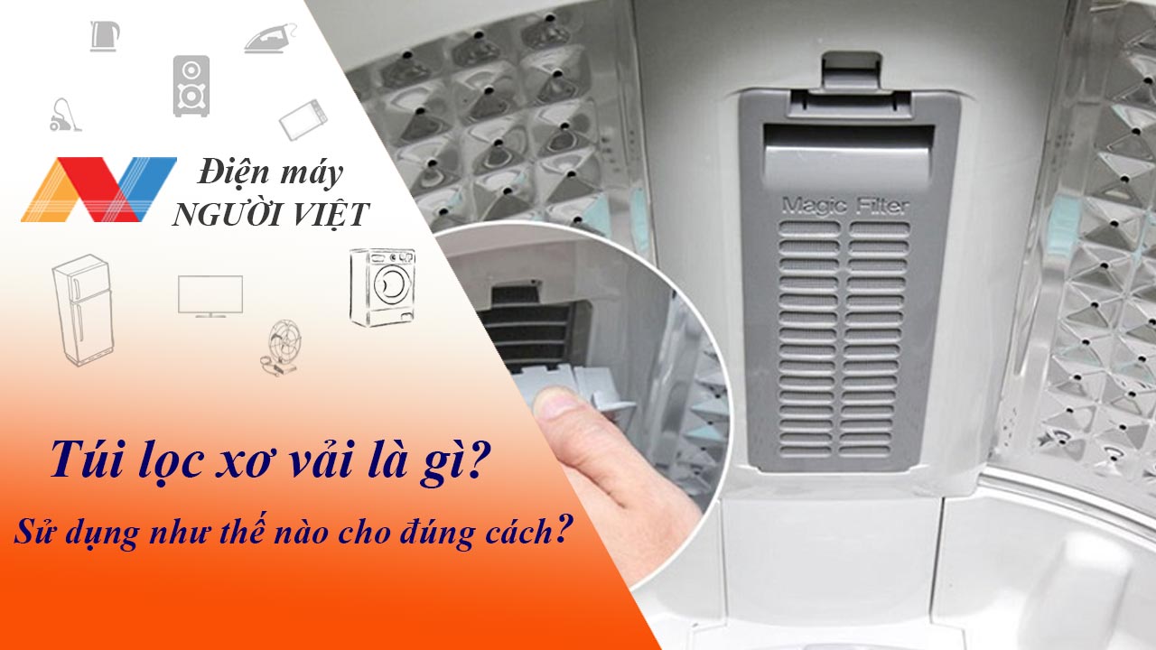 Túi lọc xơ vải là gì? Sử dụng như thế nào cho đúng cách?