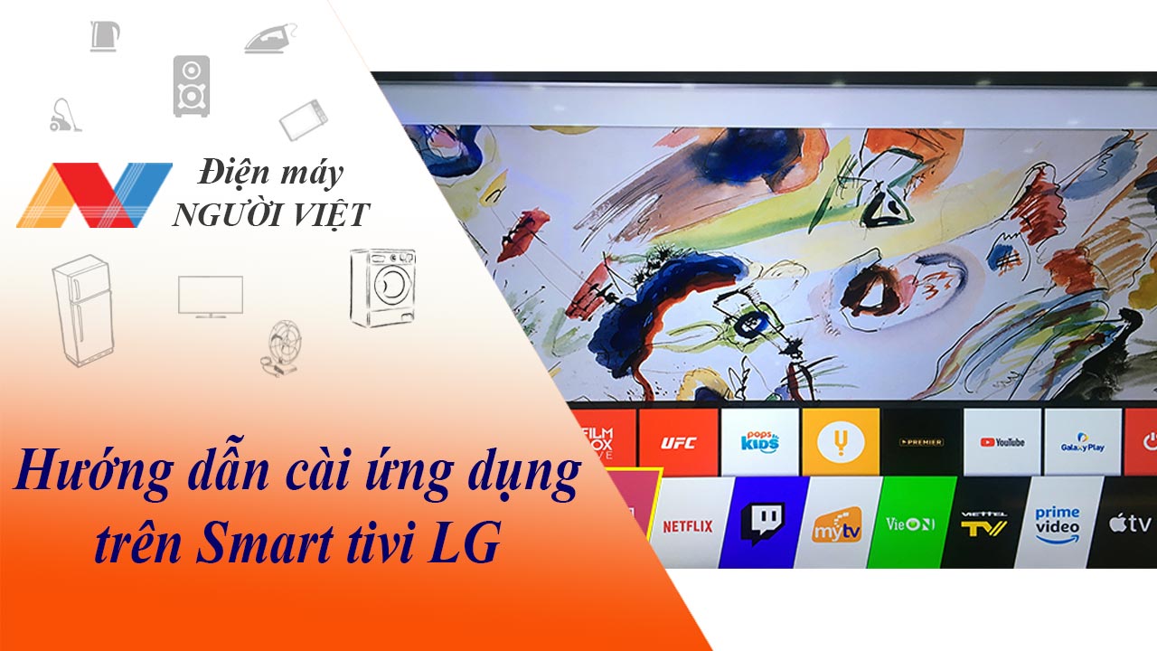 Hướng dẫn cài ứng dụng trên Smart tivi LG