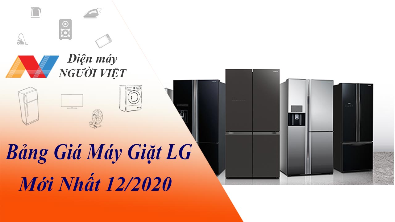 Bảng giá máy giặt LG chính hãng mới nhất 12/2020