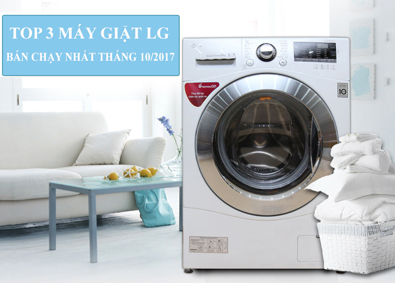 Top 3 máy giặt LG bán chạy nhất tháng 10/2017