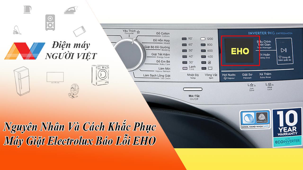 Nguyên Nhân Và Cách Khắc Phục Máy Giặt Electrolux Báo Lỗi EHO
